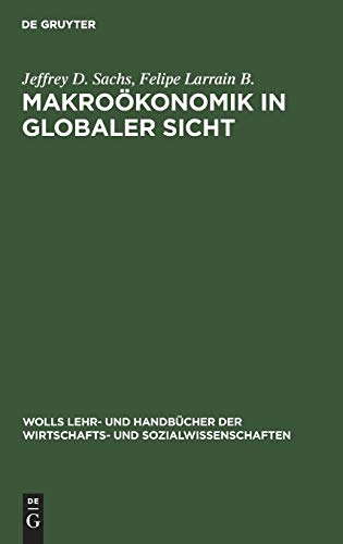 Makroökonomik in globaler Sicht (Wolls Lehr- und Handbücher der Wirtschafts- und Sozialwissenschaften)